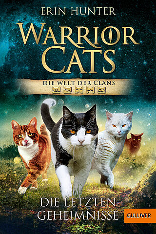Warrior Cats. Die Welt der Clans. Die letzten Geheimnisse